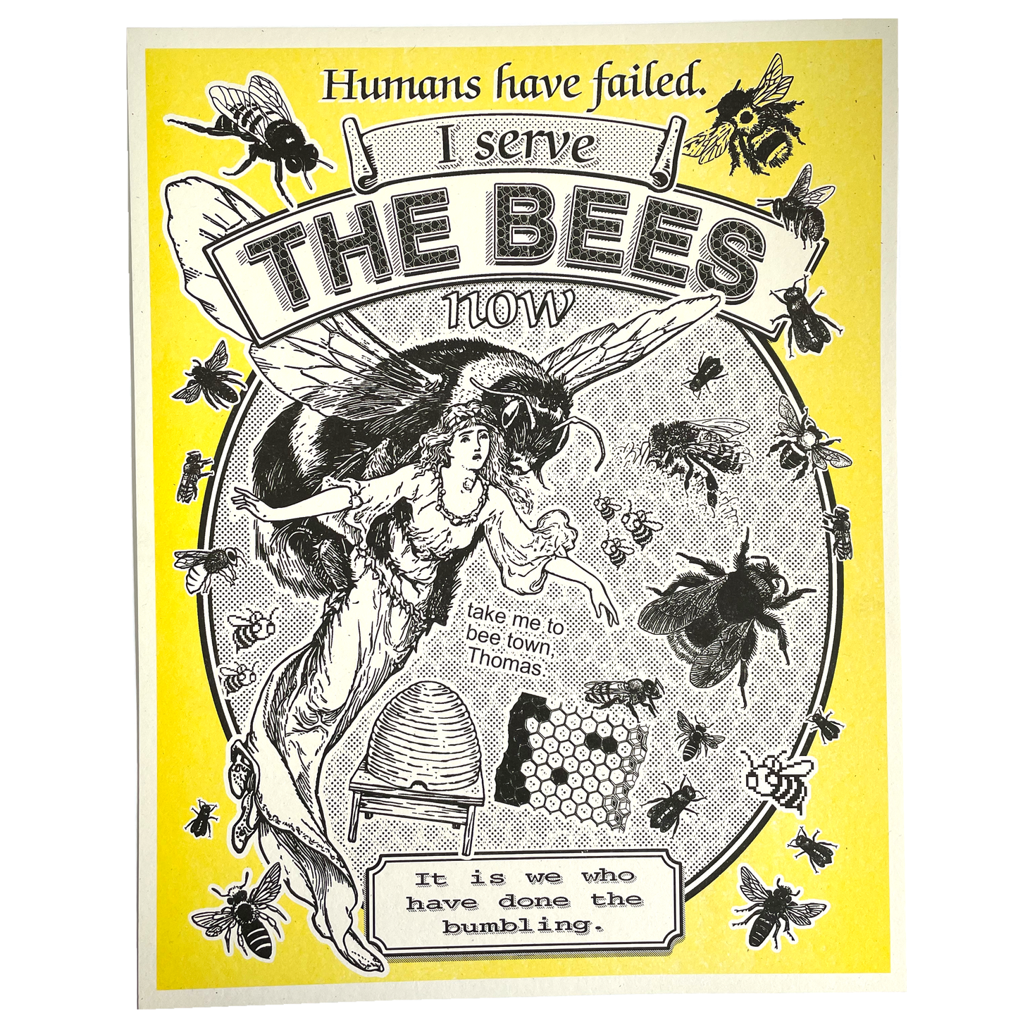 "I Serve The Bees Now" poster 8x10