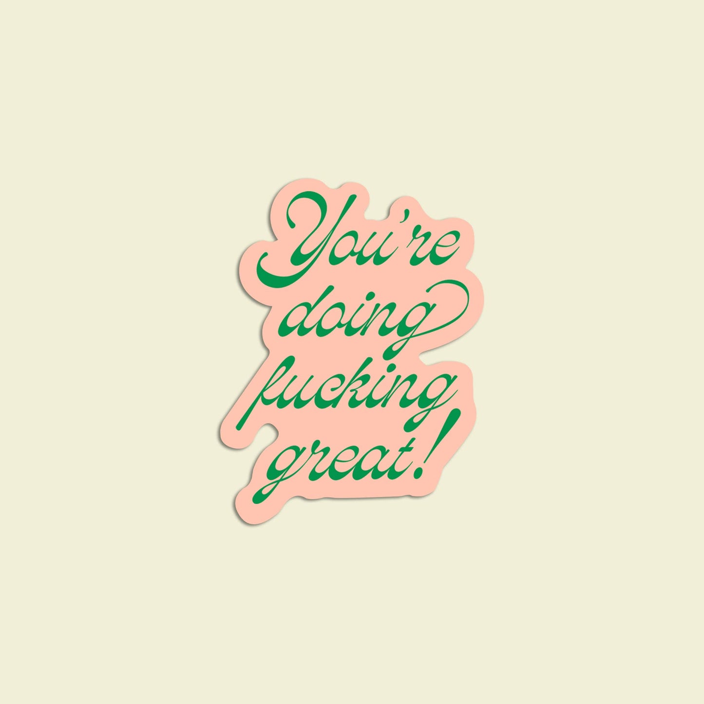 You're Doing F'ing Great Sticker