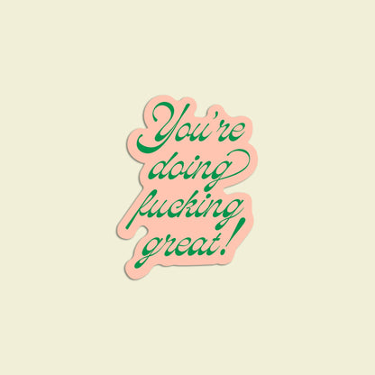 You're Doing F'ing Great Sticker