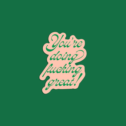 You're Doing F'ing Great Sticker
