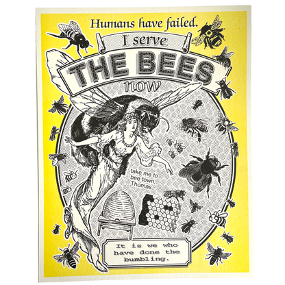 "I Serve The Bees Now" poster 8x10