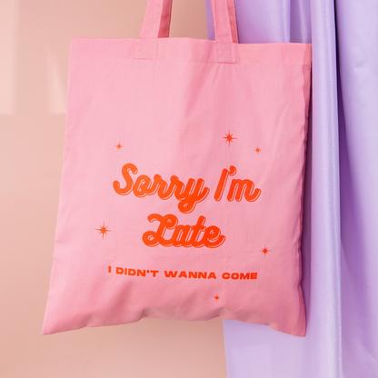 Sorry I'm Late Organic Cotton Tote