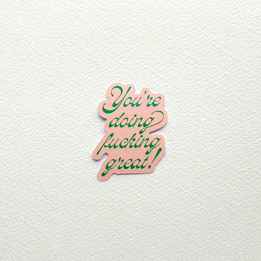 You're Doing F'ing Great Sticker