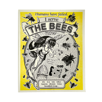 "I Serve The Bees Now" poster 8x10